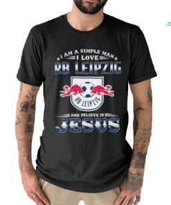 I Am A Simple Woman I Love RB Leipzig And Believe In Jesus Shirt