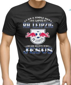 I Am A Simple Woman I Love RB Leipzig And Believe In Jesus Shirt