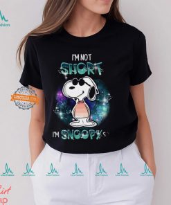 I Am Not Short I Am Snoopy Size 2024 Shirt