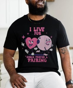 I Live For Dance Parties & PairingAba Therapist Rbt Therapy shirt