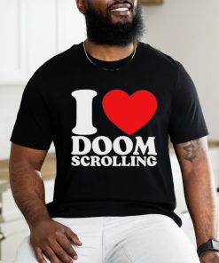I Love Doom Scrolling Shirt