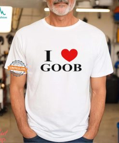 I Love Goob Shirt