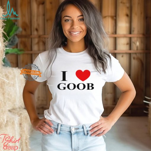 I Love Goob Shirt