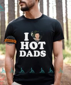 I Love Hot Dads Zaddy Zayn Shirts