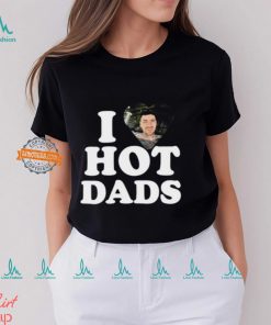 I Love Hot Dads Zaddy Zayn Shirts