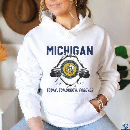 I Love Michigan Wolverines today tomorrow forever shirt