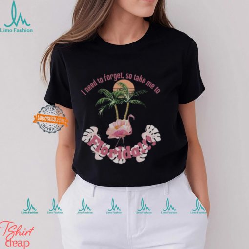 I Need To Forget, So Take Me To Florida Taylor Lyric Comfort Colors T shirt