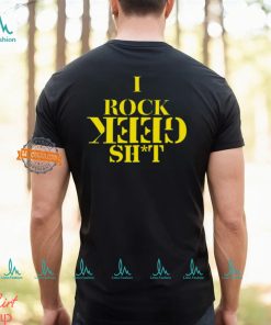 I Rock Geek Shit T Shirt