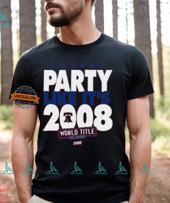 I Wanna Party Like It's 2008 T Shirt