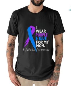 I Wear Purple And Blue For My Mom Arthritis Awareness Shirt