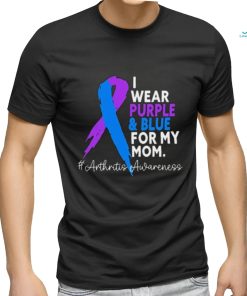 I Wear Purple And Blue For My Mom Arthritis Awareness Shirt