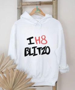 I h8 blitzo shirt