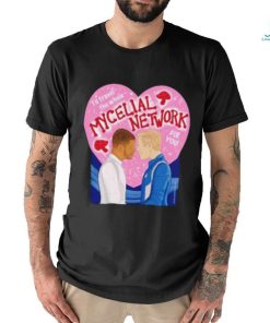 I’d travel the whole Mycelial Network for you shirt