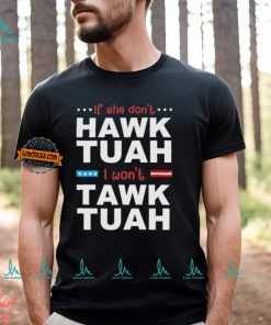 If She Don’t Hawk Tush I Won’t Tawk Tuah American Flag T Shirt