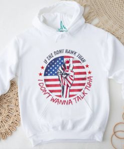If she don’t Hawk Tush I won’t Tawk Tuah America flag shirt