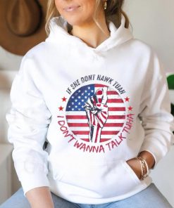 If she don’t Hawk Tush I won’t Tawk Tuah America flag shirt
