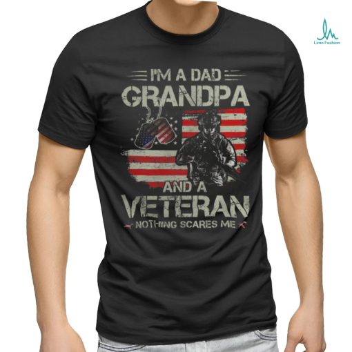 Im A Dad Grandpa Veteran Fathers shirt