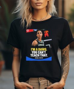 I’m A Dawg You Can’t Teach That Angel Reese T shirt