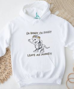 I’m Boney I’m Boney Leave Me Aloney Shirt