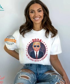 Im In Love With A Criminal Trump Election Shirt