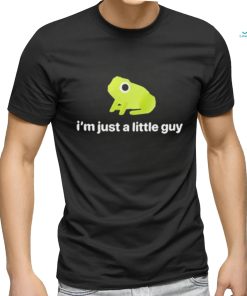 I’m Just A Little Guy Frog Shirt