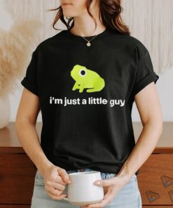 I’m Just A Little Guy Frog Shirt