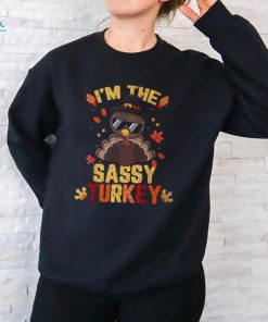 I'm The Sassy Turkey Family Matching Thanksgiving T Shirt