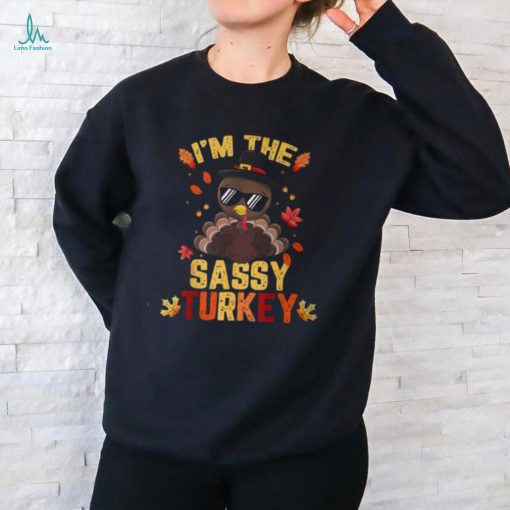 I’m The Sassy Turkey Family Matching Thanksgiving T Shirt