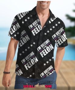 I’m Voting For The Felon 45 47 Hawaiian Shirt