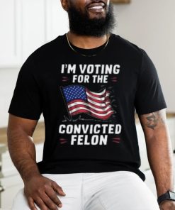 I'm Voting for a Felon in 2024 Convicted Felon USA Flag T Shirt