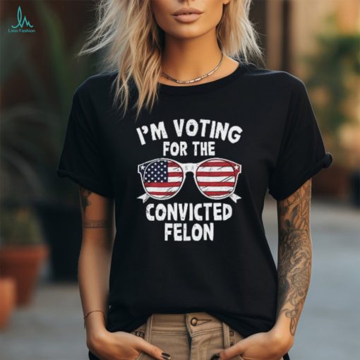 I’m voting for the convicted felon glasses USA flag shirt