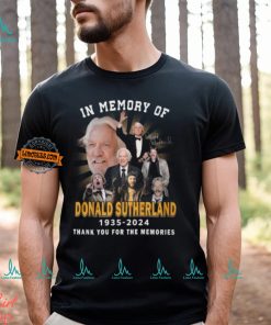 In Memory Of Donald Sutherland 1935 2024 Thank You For The Memories T Shirt