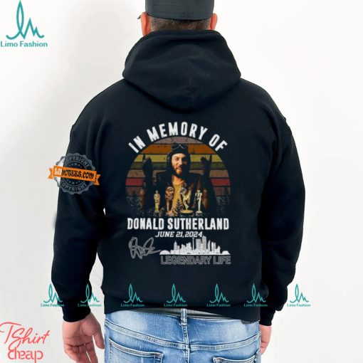 In Memory Of Donald Sutherland June 21, 2024 Legendary Life T Shirt