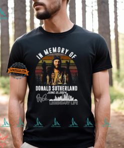 In Memory Of Donald Sutherland June 21, 2024 Legendary Life T Shirt