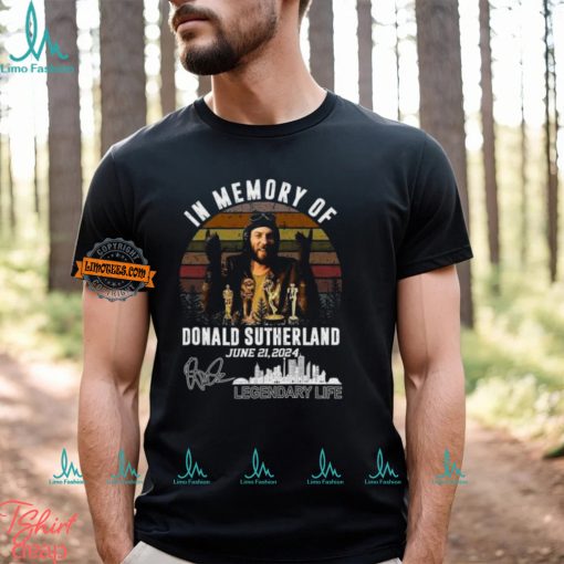 In Memory Of Donald Sutherland June 21, 2024 Legendary Life T Shirt