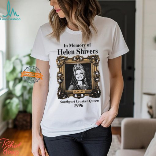 In Memory Of Helen Shivers Southport Croaker Queen 1996 Shirt