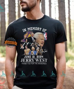 In Memory Of June 12 2024 Jerry West Thank You For The Memories T Shirt