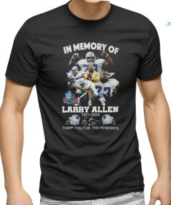 In Memory Of Larry Allen 1971 2024 Thank You For The Memories Hall Of Fame T Shirt