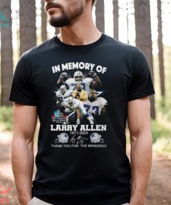 In Memory Of Larry Allen 1971 2024 Thank You For The Memories Hall Of Fame T Shirt