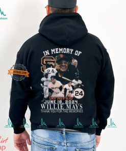 In Memory Of Say Hey Kid June 18, 2024 Willie Mays Thank You For The Memories T Shirt