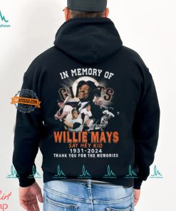 In Memory Of Willie Mays Say Hey Kid 1931 2024 Thank You For The Memories T Shirt