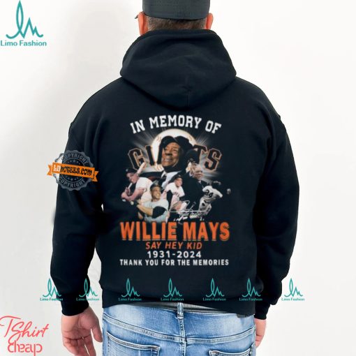 In Memory Of Willie Mays Say Hey Kid 1931 2024 Thank You For The Memories T Shirt