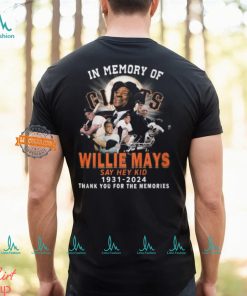 In Memory Of Willie Mays Say Hey Kid 1931 2024 Thank You For The Memories T Shirt