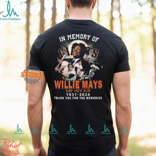 In Memory Of Willie Mays Say Hey Kid 1931 2024 Thank You For The Memories T Shirt