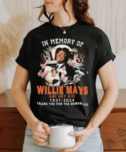 In Memory Of Willie Mays Say Hey Kid 1931 2024 thank you for the memories signature shirt
