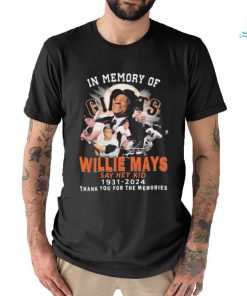 In Memory Of Willie Mays Say Hey Kid 1931 2024 thank you for the memories signature shirt