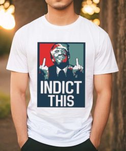Indict This, Pro Trump Shirt, Free Trump Shirt, Support Trump Shirt, False Indictment, Republican Anti Democrat Shirt, Trump Middle Finger