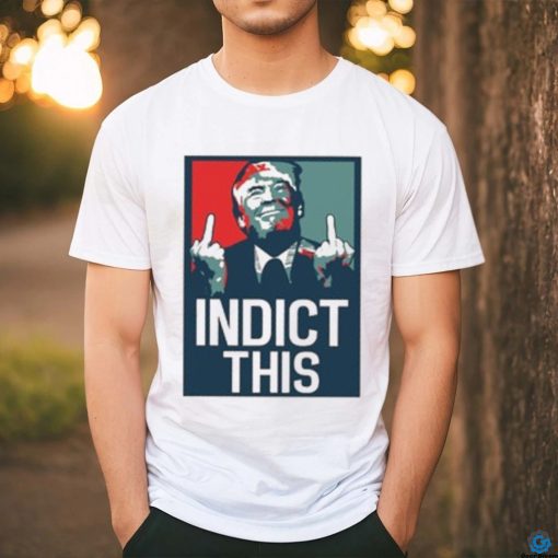 Indict This, Pro Trump Shirt, Free Trump Shirt, Support Trump Shirt, False Indictment, Republican Anti Democrat Shirt, Trump Middle Finger