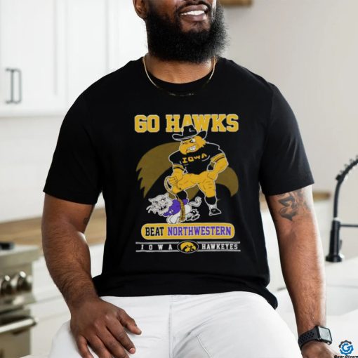 Iowa Hawkeyes Go Hawks Beat Northwestern Football Shirt