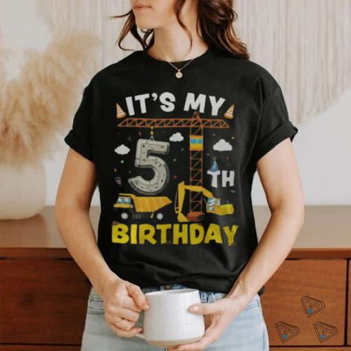 It’s My 5Th Birthday Boys Construction Excavator 5 Years Old Men’s T shirt